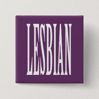 BIG LESBIAN PINBACK BUTTON