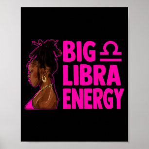 Big Libra Energy Birthday Loc'd Woman Zodiac Bday  Poster