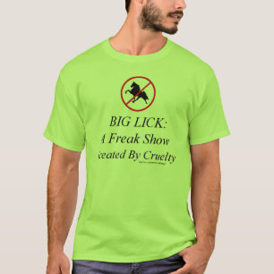Big Lick: A Freak Show Created By Cruelty T-Shirt