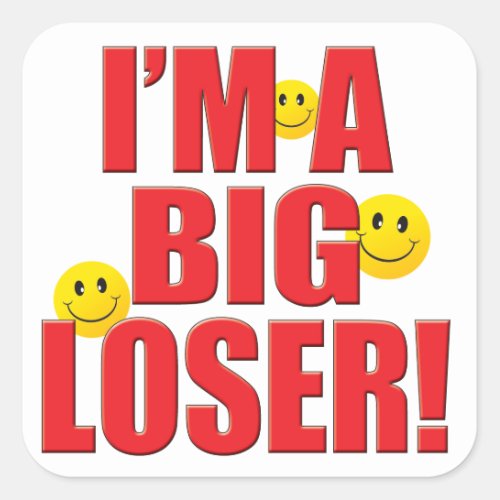 Big Loser Life Square Sticker