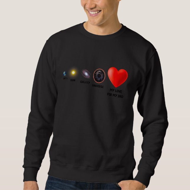 Big Love For Dad Funny Dad Valentine S Day Father  Sweatshirt (Front)