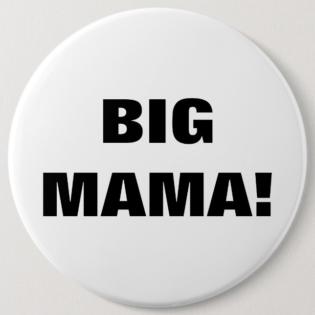 BIG MAMA! BUTTON (Front)