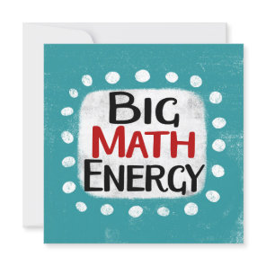Big Math Energy Greeting Card