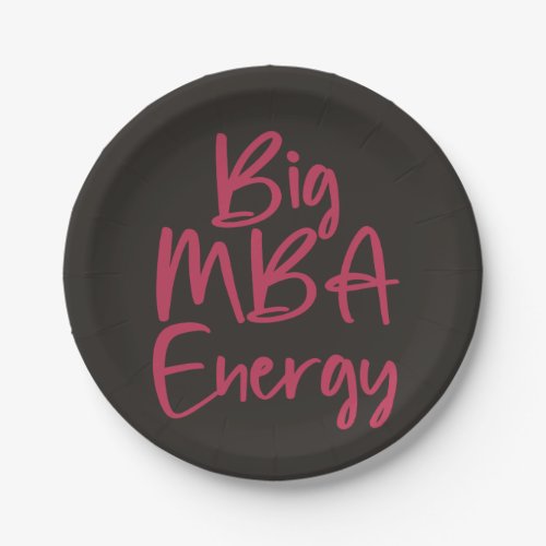 Big MBA Energy BlackMaroon Paper Plate