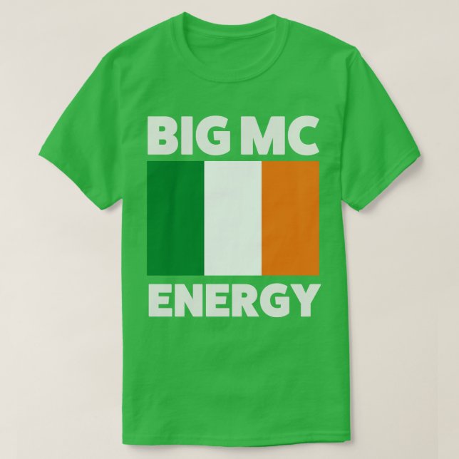Big Mc Energy Irish Flag Ireland Pride T-Shirt (Design Front)