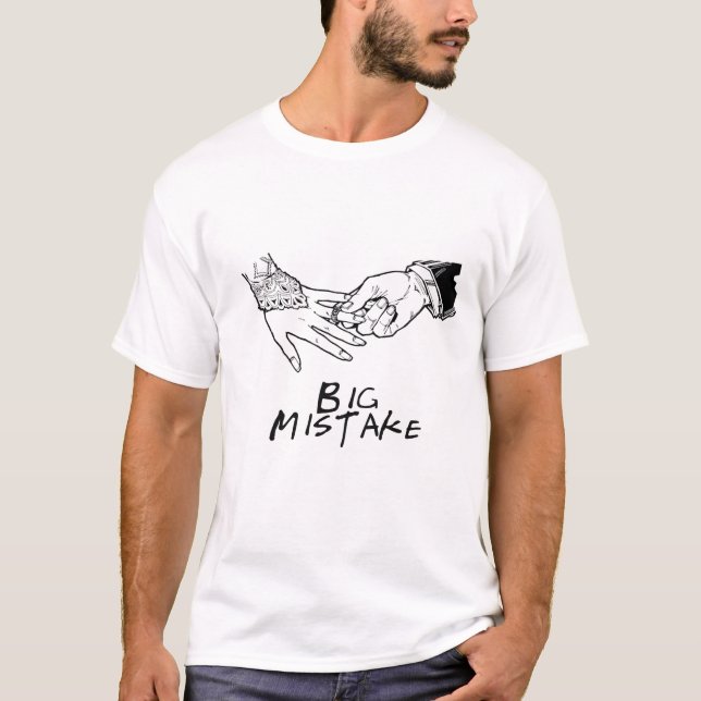 Big mistake T-Shirt (Front)