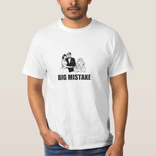 Big Mistake Wedding T_Shirt
