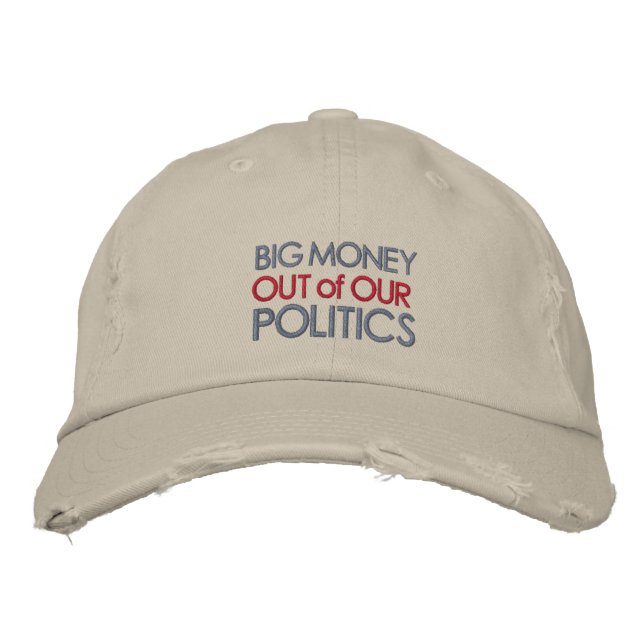 Big Money Out Of Our Politics Embroidered Baseball Hat (Front)