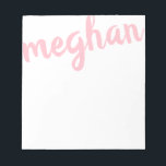 Big Name Light Pink Personalized Notepad<br><div class="desc">This fun notepad features your name,  extra large at the top.  Use the template form to add your name.  Then choose the  option to customize further to move your name around or change the color.</div>