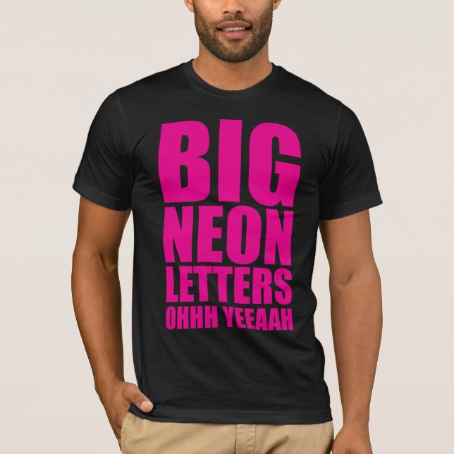 Big Neon Letters T-Shirt (Front)