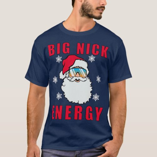 Big Nick Energy Christmas Dad Joke T_Shirt