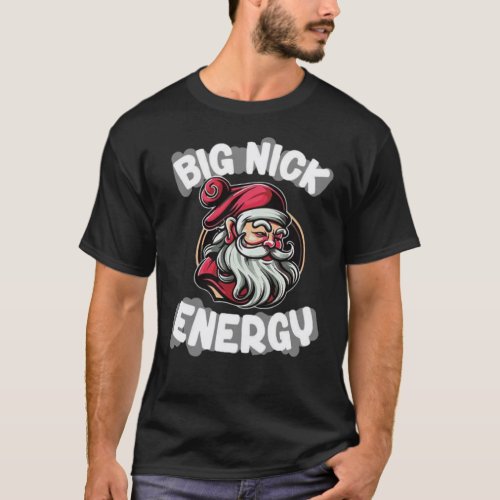 Big Nick Energy Christmas Family T_Shirt