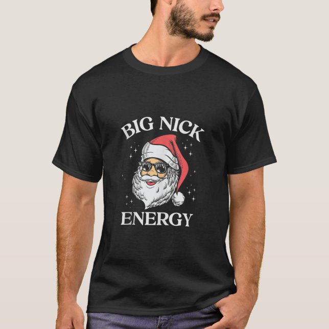 Big Nick Energy Christmas Pun Adult Humor Funny Xm T-Shirt (Front)