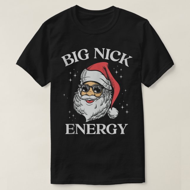 Big Nick Energy Christmas Pun Adult Humor Funny Xm T-Shirt (Design Front)