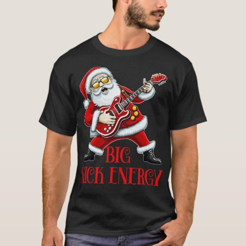 Big Nick Energy Christmas Santa Guitarist T_Shirt