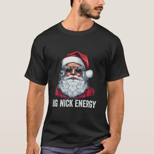 Big Nick Energy Christmas Santa T Shirt (Front)