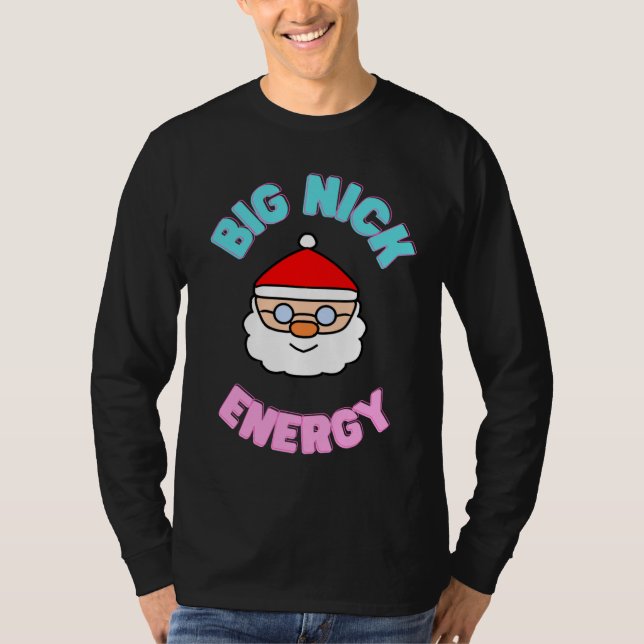 big nick energy christmas t-shirt (Front)
