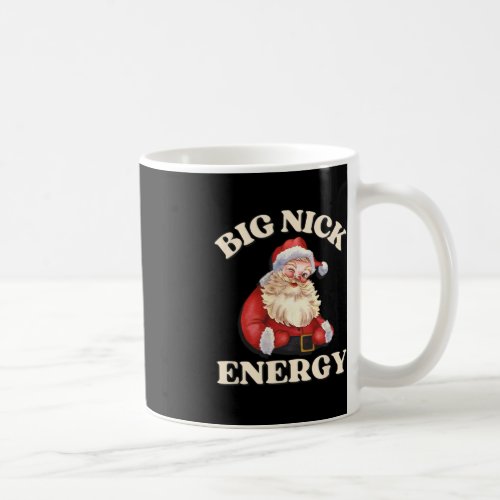 Big Nick Energy Funny Santa Christmas Coffee Mug