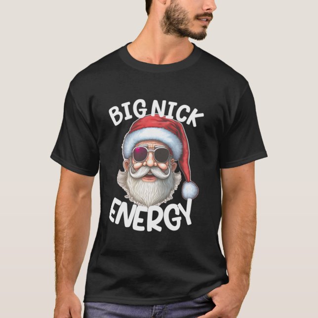 Big Nick Energy Funny Santa Christmas Family Match T-Shirt (Front)