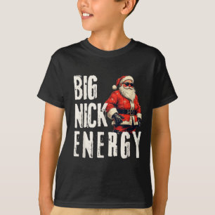 Big Nick Energy Funny Santa Christmas  T-Shirt