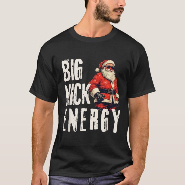 Big Nick Energy Funny Santa Christmas  T-Shirt (Front)