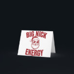 Big Nick Energy Funny Santa Rude Christmas Joke  Card<br><div class="desc">Big Nick Energy Funny Santa Rude Christmas Joke</div>