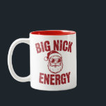 Big Nick Energy Funny Santa Rude Christmas Joke  Two-Tone Coffee Mug<br><div class="desc">Big Nick Energy Funny Santa Rude Christmas Joke</div>