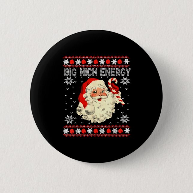 Big Nick Energy Funny Santa Ugly Christmas Sweater Button (Front)