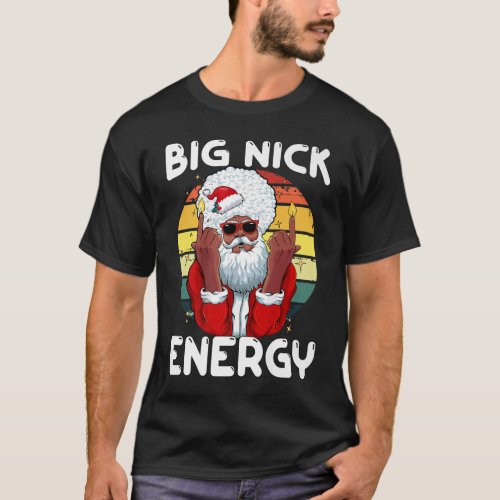 Big Nick Energy Funny Vintage African Santa Claus  T_Shirt