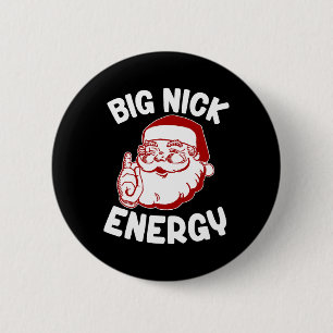 Big Nick Energy Funny Xmas Christmas Button