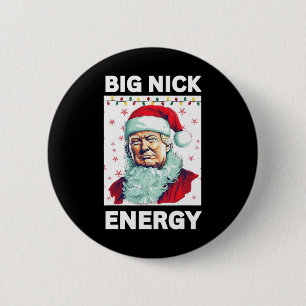 Big Nick Energy President Trump Santa Claus Christ Button