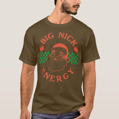 Big Nick Energy Retro Funny Jolly Santaa Claus 2 T_Shirt