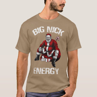 Big Nick Energy Santa Christmas T-Shirt