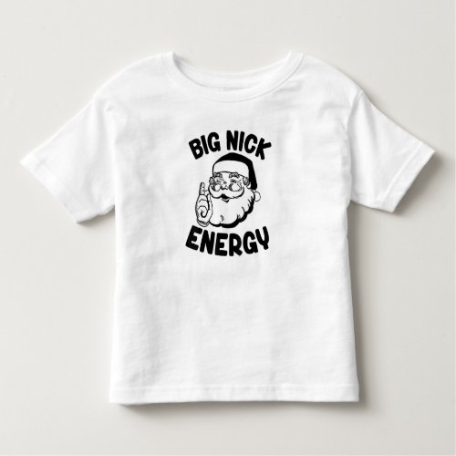 Big Nick Energy Santa Claus Funny Xmas Christmas  Toddler T_shirt