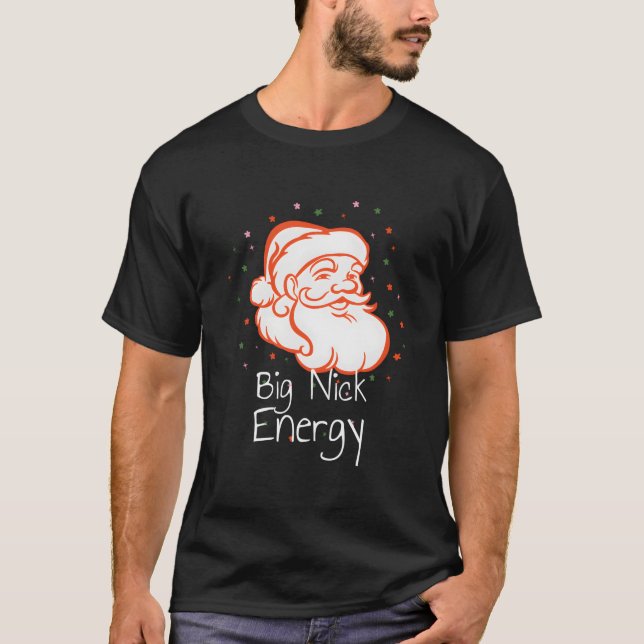 Big Nick Energy Santa Claus Sparkle T-Shirt (Front)