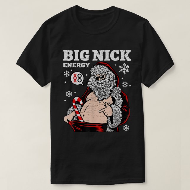 Big Nick Energy Santa Funny Christmas Tee Humor Di (Design Front)