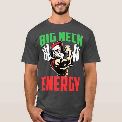 Big Nick Energy Santa Gym Fitness Weight Lifting C T_Shirt