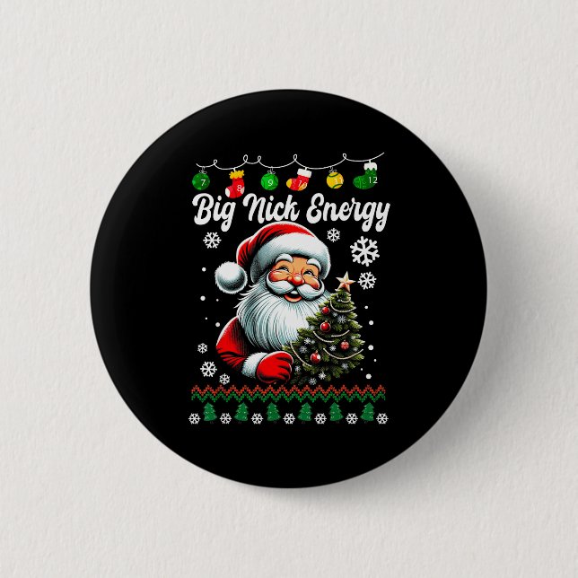 Big Nick Energy Santa Xmas Ugly Christmas Sweater  Button (Front)