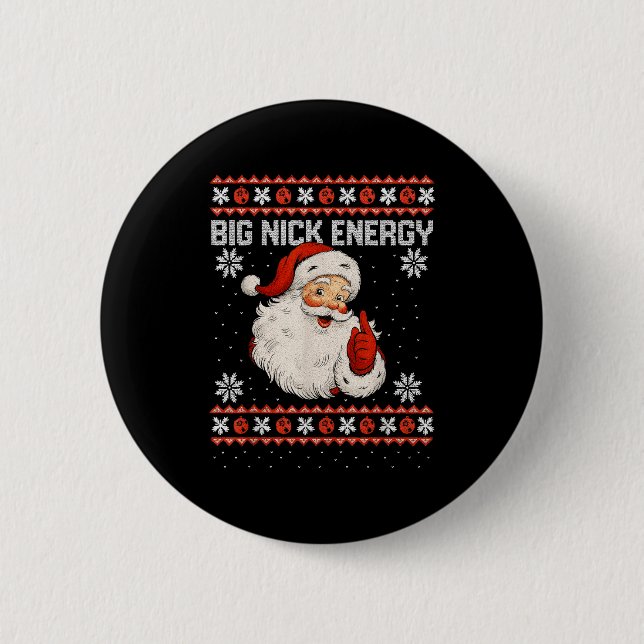 Big Nick Energy Santa Xmas Ugly Christmas Sweater  Button (Front)