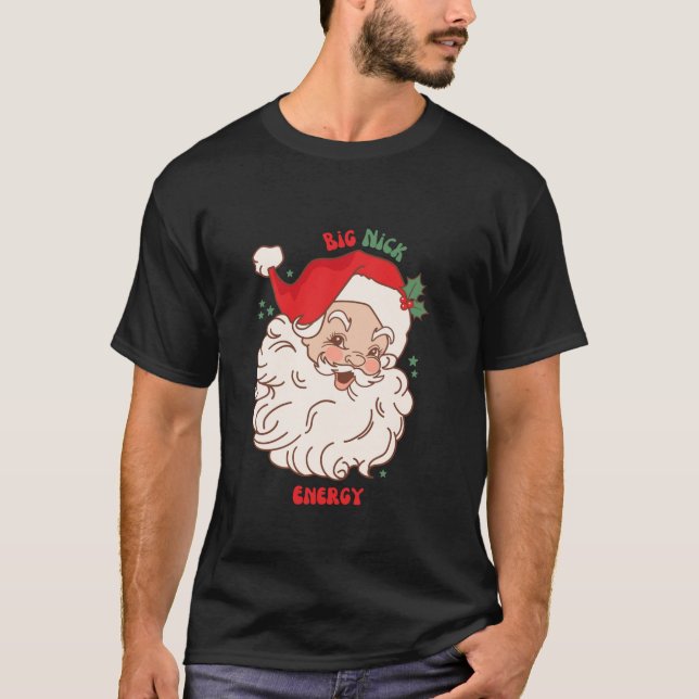 Big Nick Energy Shirt Santa Xmas Funny Christmas L (Front)