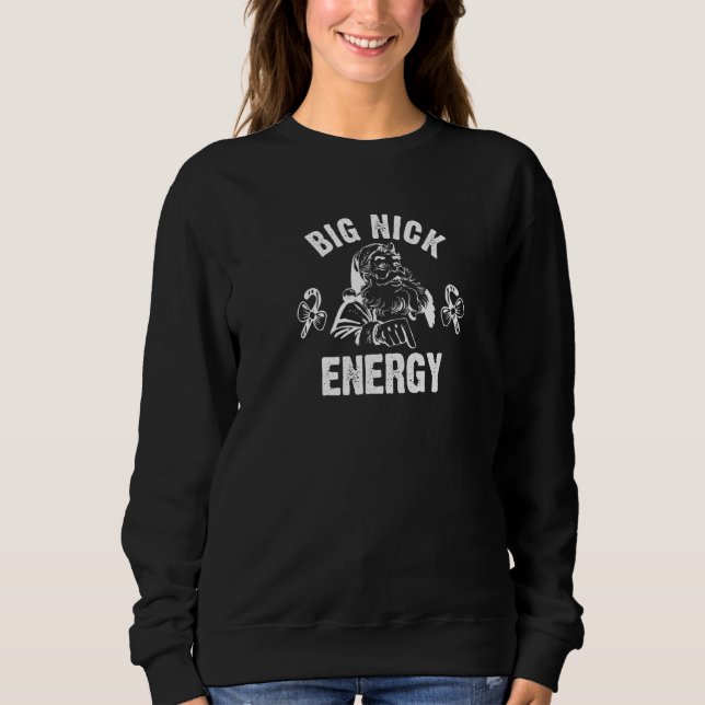 Big Nick Energy Sweatshirt (Front)