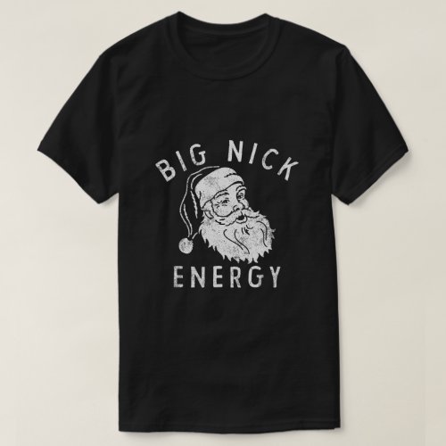 BIG NICK ENERGY T_Shirt