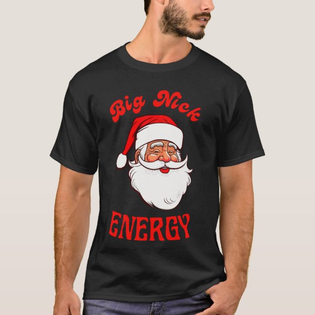 Big Nick Energy T-Shirt Santa Claus (Front)