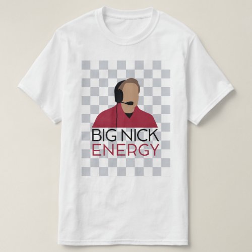 Big Nick Energy Tailgating T_Shirt 