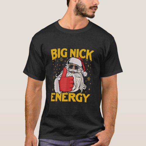 Big Nick Santa Energy Vintage Santa Xmas Christmas T_Shirt