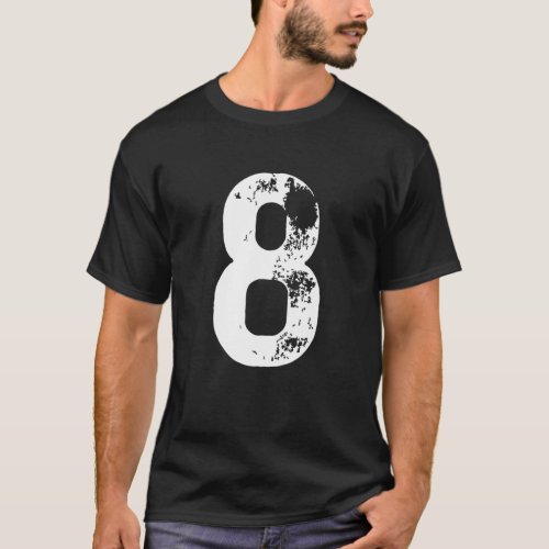 Big Number 8 For 8Th Birthday Eight Years Old Sinc T_Shirt