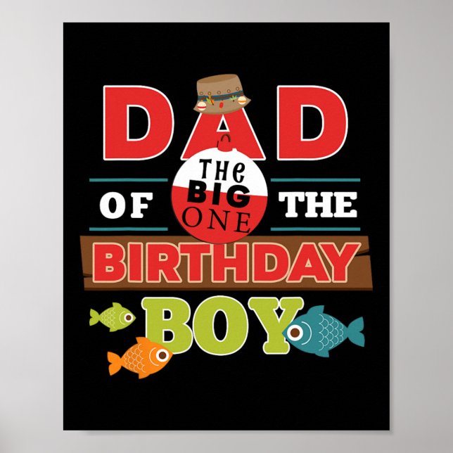 Big One Fishing Theme Dad Of The Birthday Boy Shir Poster (Front)
