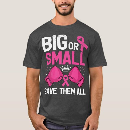 Big Or Small Save Them All Breast Cancer Awareness T_Shirt