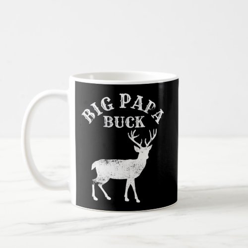 Big Papa Buck Gift For Dad Or Grandpa Deer Hunting Coffee Mug