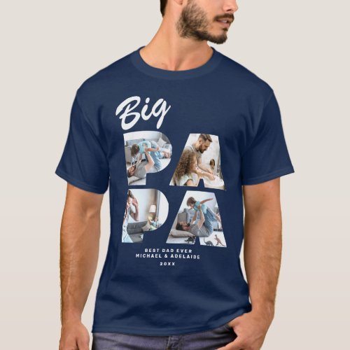 Big Papa Photo Collage Best Dad Ever Fathers Day T_Shirt